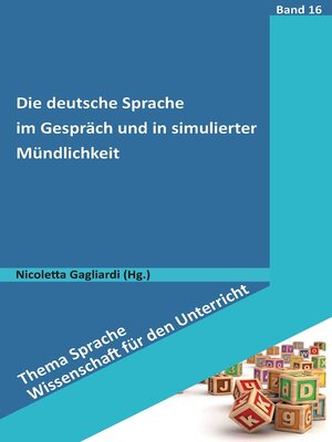 cover image of Die deutsche Sprache im Gespräch und in simulierter Mündlichkeit